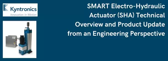 SMART Electro-Hydraulic Actuator (SHA) Technical Overview and Product Update